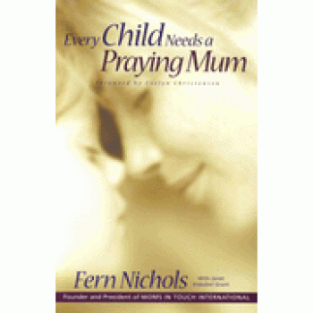Every Child Needs Praying Mum By Fern Nichols, Janet Grant 